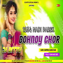 1234 Nadi Parek Bohnoy Chor Karma Edm Mix Dj Bittu Dhanbad Mp3 Song