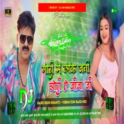 Godi Me Le Jani Khodi A Jija Ji - Pawan Singh - Hard Bass Mix - Dj King Lkm Guruji Mp3 Song