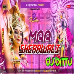 Maa Sherowali ( Maa Shera Wali ) Navratri Spl Mix - Dj Bittu Dhanbad Mp3 Song