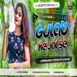 Gulab Ke Jal Se Nahay Khortha Dj Song 2023 Dj Bittu Barwadda Dhanbad Mp3 Song