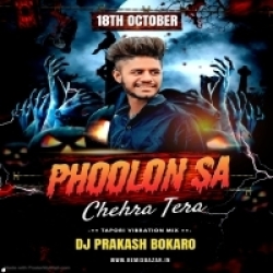 Phoolon Sa ChehraTera [ TaporiVibrationRemix] Dj Prakash Bokaro Mp3 Song