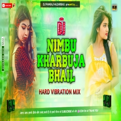 Nimbu Kharbuja Bhail Hard Official Vibration Mix Kamar Tohar Kare Lap Lap Hard Bass Remix Dj Pankaj Hazaribag Mp3 Song