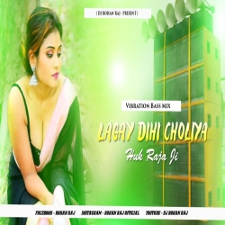 Lagayi Dihi Choliya Ke Hook Raja Ji Hard Vibration Bass Remix By Dj Rohan Raj Dumka Mp3 Song