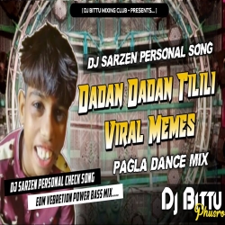 Viral Memes funny Sound Ta Didi Ta Vs Dadan Dadan Tililili Mix Dj Bittu Phusro Mp3 Song