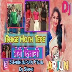 Bhige Hoth Tere x Teri Deewani x Kitne Armaan Sambhalpuri Style Mix DJ ARJUN Mp3 Song