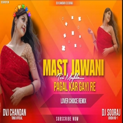 Mast jawani Teri Mujhko Pagal Kar Gyi Re - Qwaali Love Edm Remix - DJ SOORAJ GRD X DJ CHANDAN TUNDI Mp3 Song