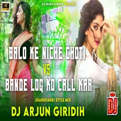 Bande Log Ko Call Kar De Vs Balo Ke Niche Choti Full 2 Picnic Pagal Dance Mix DJ ARJUN Mp3 Song