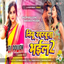 Nimbu Kharbuja Bhail Aaye Haye 2 Full Kurta Faad Dance Mix By Dj Pawan Giridih X Dj Bittu Phusro Mp3 Song