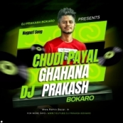 Chudi Payal Mor Le [ Tapori Dnc Mix ] Dj Prakash Bokaro Mp3 Song