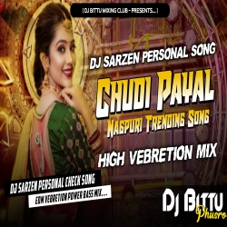 Chudi Payal nagpuri tapori edm vebretion bass mix dj bittu phusro Mp3 Song