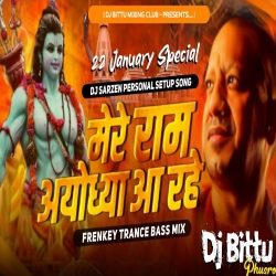 Mere Ram Aayodhya Aa Rahe CG x FREAKY TRANCE Dj Bittu Phusro Mp3 Song