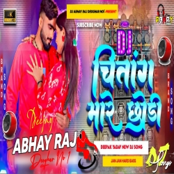 Chitang Mare Chhori Deepak Raj Yadav || Chitang Mare Chhori New Maghi Song Dj Song Mix By Dj Abhay Mp3 Song