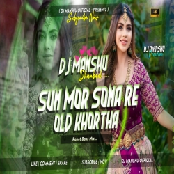 Sun Mora Sona Re Khortha Dj Song 2024 Robot Bass Mix Dj Manshu Official Mp3 Song