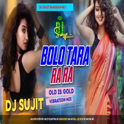 Bolo Tara Ra Ra Compition Vibration Mix Dj Sujit Bagodar Mp3 Song